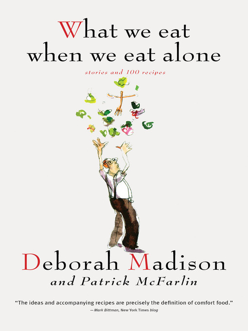Title details for What We Eat When We Eat Alone by Deborah Madison - Available
